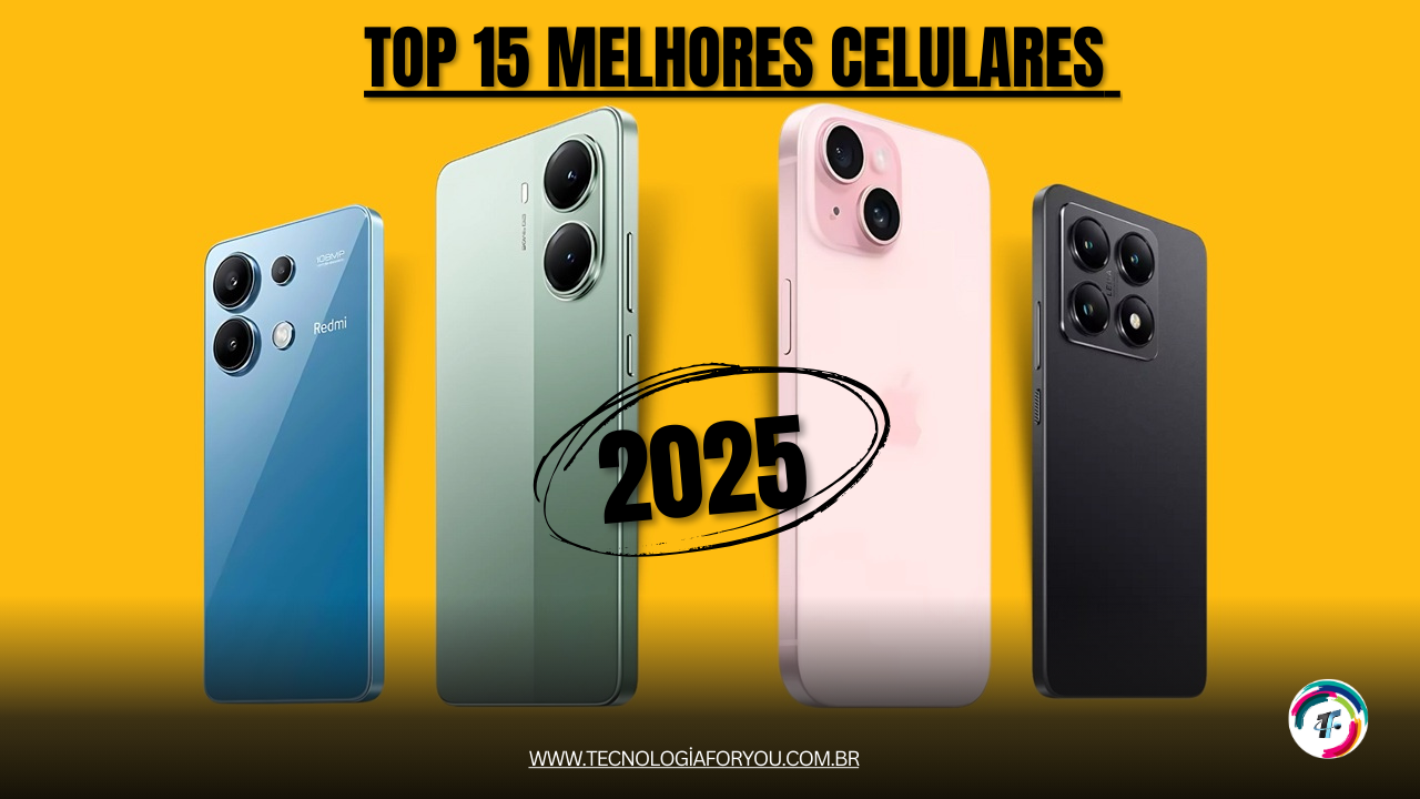 Top 15 melhores celulares de 2025 para comprar